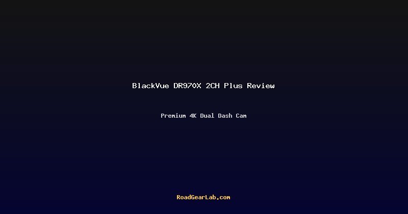 BlackVue DR970X 2CH Plus dash cam review