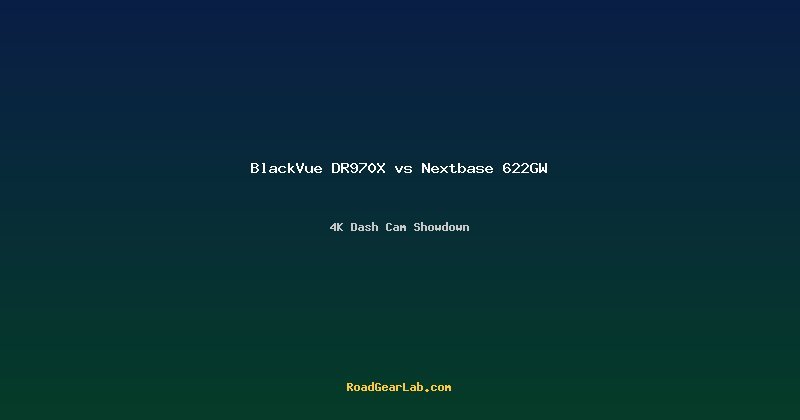 BlackVue DR970X vs Nextbase 622GW comparison