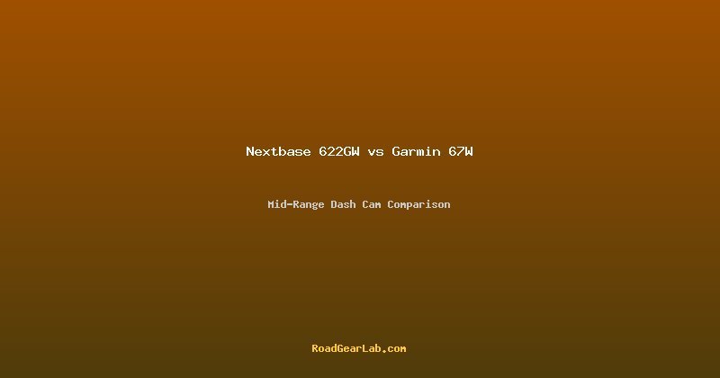 Nextbase 622GW vs Garmin 67W comparison
