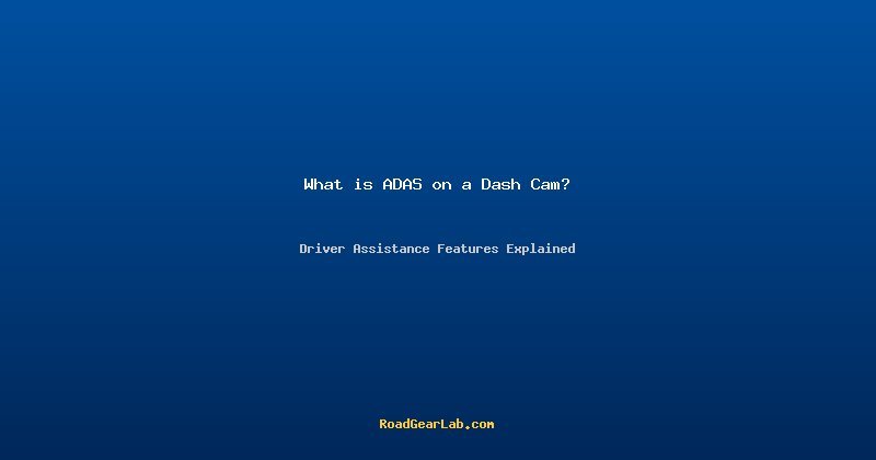 What is ADAS on a dash cam explained