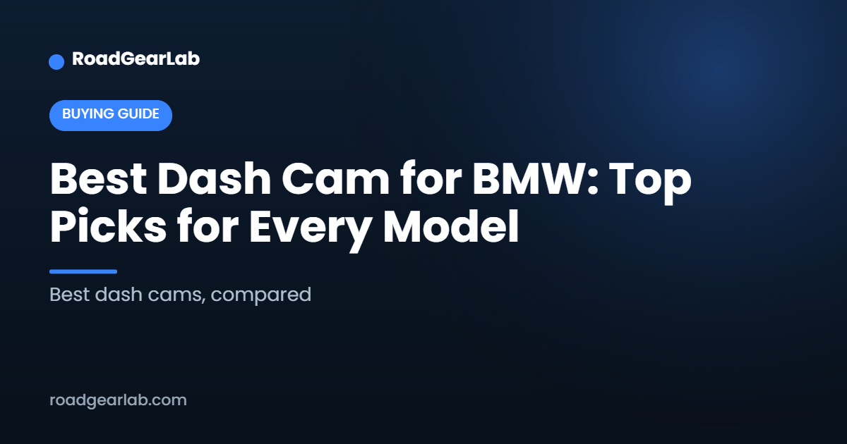 Best Dash Cam for BMW: Top Picks for Every Model